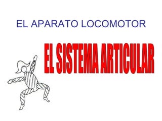 EL APARATO LOCOMOTOR
 