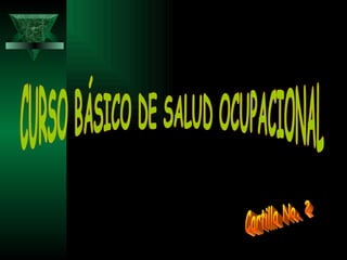 CURSO BÁSICO DE SALUD OCUPACIONAL Cartilla No. 2 