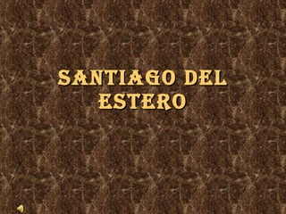 Santiago del Estero 