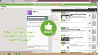 ¡Listo!
Ya hemos seleccionado
una información para
nuestro Scoop.it
 