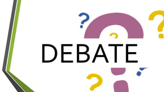 DEBATE
 