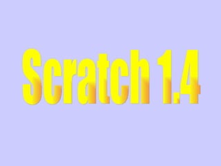 Scratch 1.4 