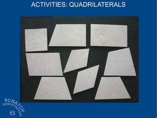 ACTIVITIES: QUADRILATERALS
 
