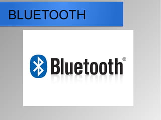 BLUETOOTH
 