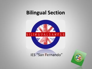 Bilingual Section
IES “San Fernando”
 