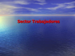 Sector Trabajadores  