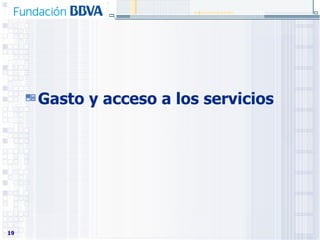 Gasto y acceso a los servicios 