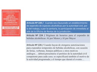 Articulo Nº 220 / Cuando sea clausurado un establecimiento
de expendio de especies alcohólicas por la autoridad civil, por...