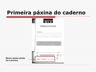 Primeira páxina do caderno Marcar opción elixida  (se é preciso) 
