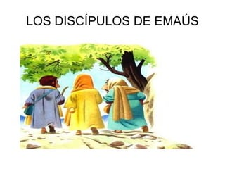 LOS DISCÍPULOS DE EMAÚS