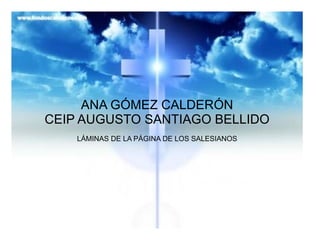 ANA GÓMEZ CALDERÓN CEIP AUGUSTO SANTIAGO BELLIDO LÁMINAS DE LA PÁGINA DE LOS SALESIANOS