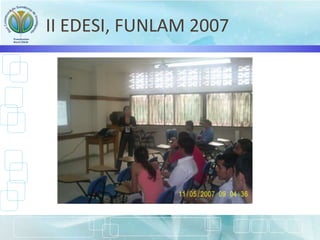 II EDESI, FUNLAM 2007
 
