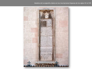 Modelos de la epigrafía clásica en las inscripciones hispanas de los siglos XV al XVII
 