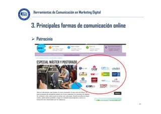 Herramientas de Comunicación en Marketing Digital

3. Principales formas de comunicación online
 Patrocinio

34

 