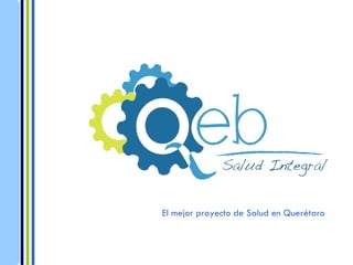 El mejor proyecto de Salud en Querétaro
 