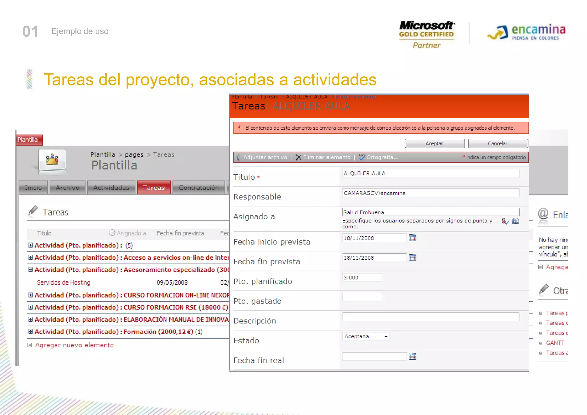 MOSS para gestionar proyectosTareas del proyecto, asociadas a actividades01Ejemplo de uso