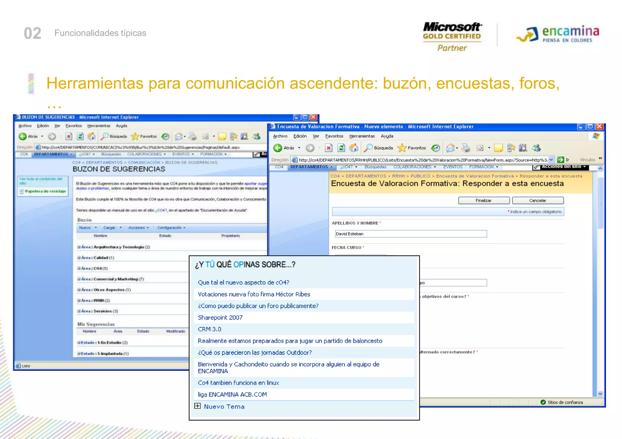 Conocer funcionalidades típicasHerramientas para comunicación ascendente: buzón, encuestas, foros,  …02Funcionalidades típicas