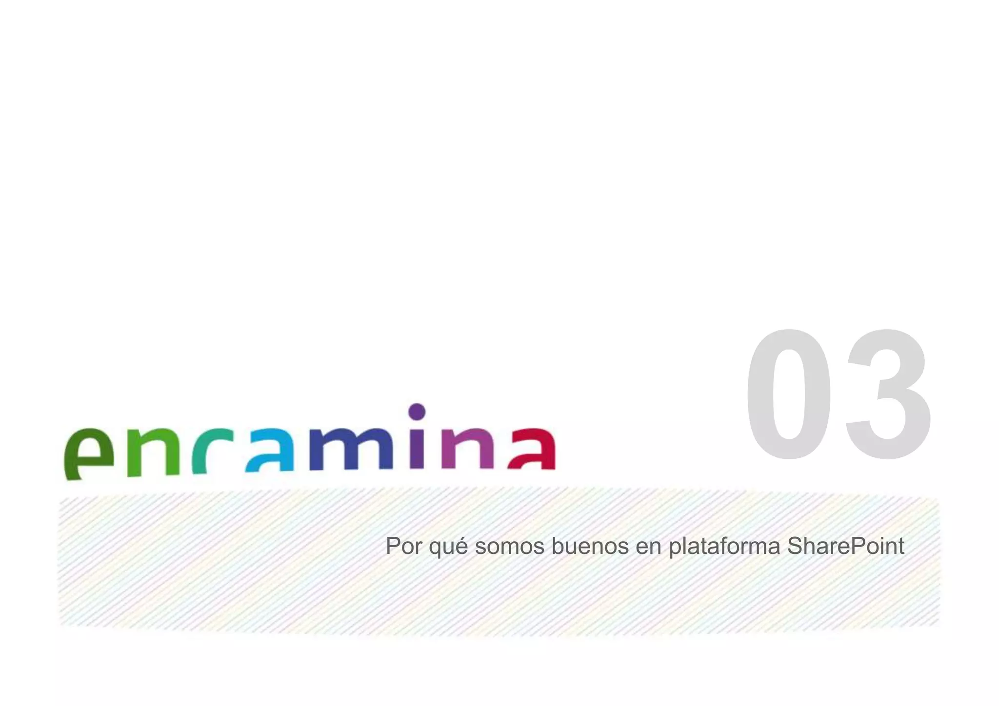 03Por qué somos buenos en plataforma SharePoint