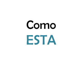 Como
ESTA
 