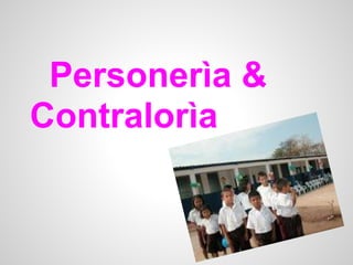Personerìa &
Contralorìa
 