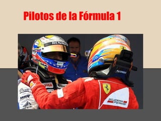 Pilotos de la Fórmula 1
 