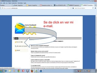 Se da click en ver mi
e-mail.
 