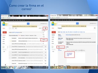 Como crear la firma en el
        correo?
 