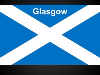 Glasgow
 