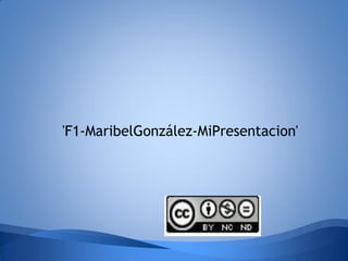 'F1-MaribelGonzález-MiPresentacion'
 
