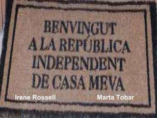 Irene Rossell   Marta Tobar
 