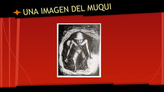 EN DEL MUQUI
UNA IMAG