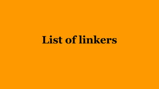 List of linkers
 