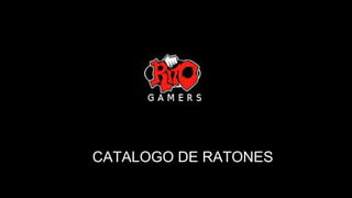 CATALOGO DE RATONES
 