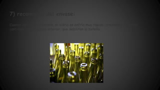 7) reconocido del envase: 
Cuando se forma la botella, el vidrio se enfría muy rápido, creándose una gran 
cantidad de esfuerzos interior, que debilitan la botella. 
 