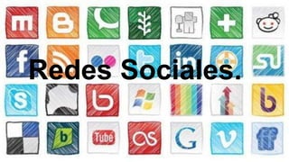 Redes Sociales. 
 