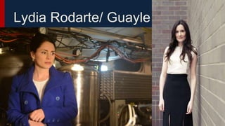 Lydia Rodarte/ Guayle
 