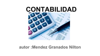 CONTABILIDAD
autor :Mendez Granados Nilton
 