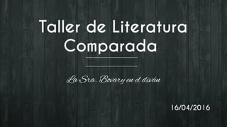 Taller de Literatura Comparada - Madame Bovary