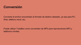 Presentacion Tubebox | PPT