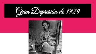 Gran Depresión de 1929
 