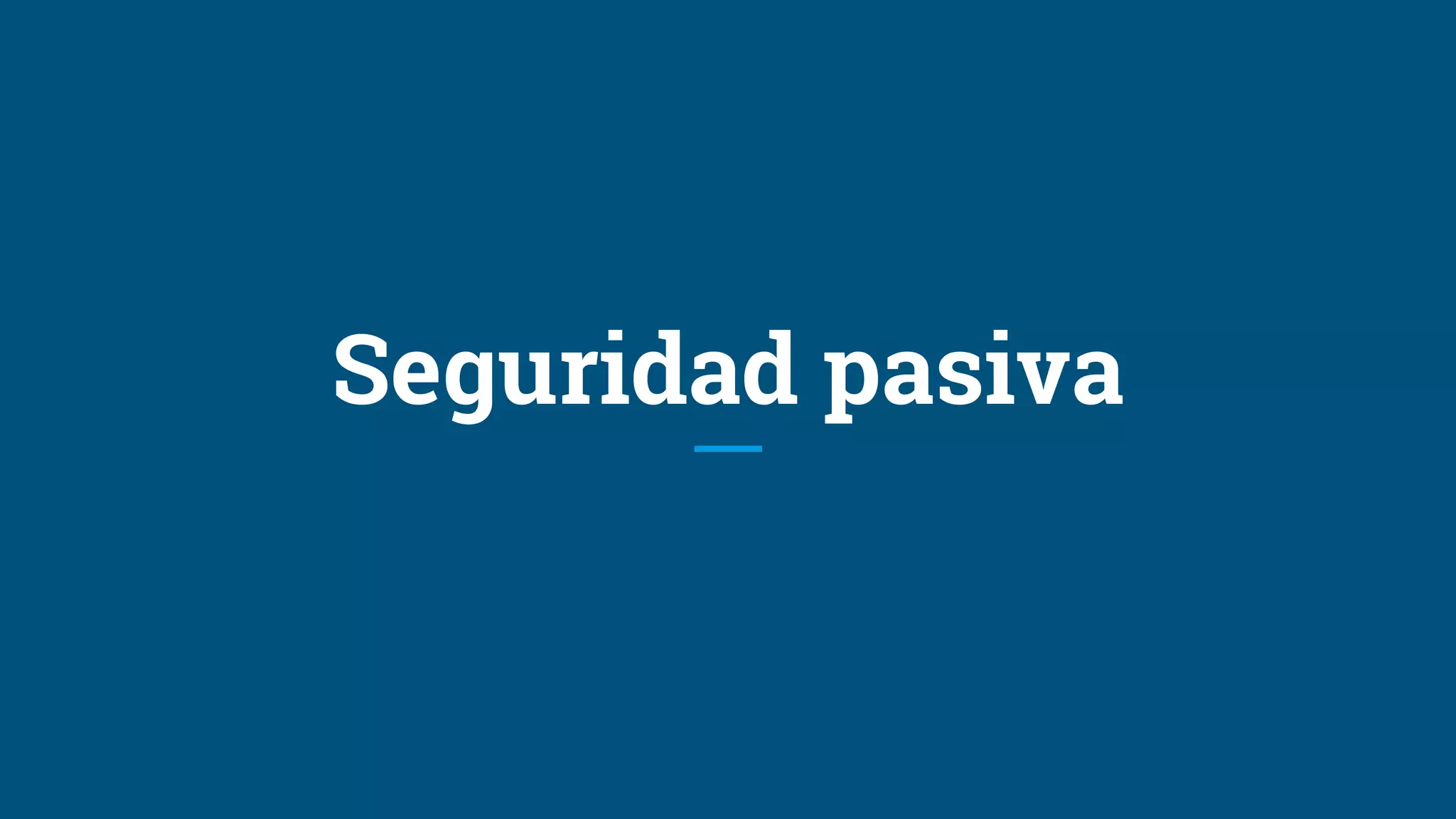 Seguridad pasiva
 
