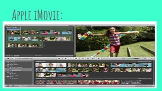 Apple iMovie:
 
