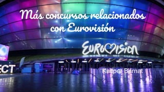 Más concursos relacionados
con Eurovisión
Kacper Barnat
 