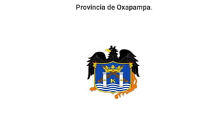 Provincia de Oxapampa.
 