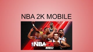 NBA 2K MOBILE
 