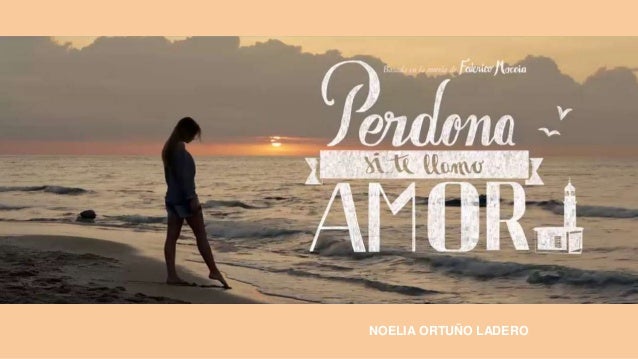 Letra Perdona Si Te Llamo Amor