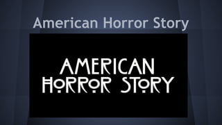American Horror Story
 