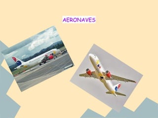 AERONAVES

 
