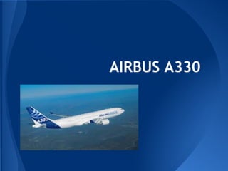 AIRBUS A330

 