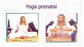 Yoga prenatal
 